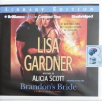 Brandon's Bride written by Lisa Gardner as Alicia Scott performed by Kate Rudd on Audio CD (Unabridged)
